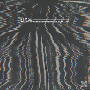 Melodic White Noise for Meditative Relaxation - White Noise for Absolute Sleep