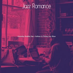 Astounding Brazilian Jazz - Ambiance for Working from Home - Jazz Romance
