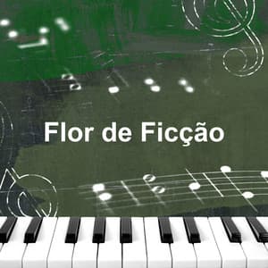 Flor de Ficção - Relaxar Piano Musicas Coleção