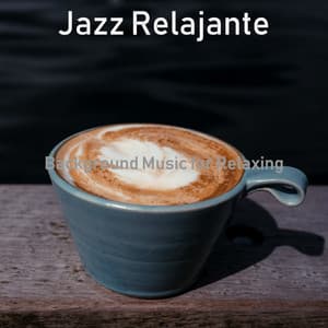 Background Music for Relaxing - Jazz Relajante