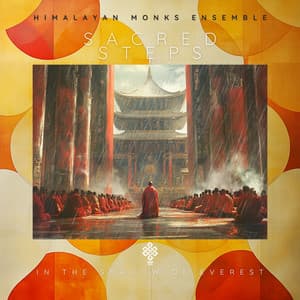 Sacred Steps in the Shadow of Everest - Himalayan Monks Ensemble