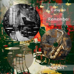 Easy to Remember - Saxophone Café