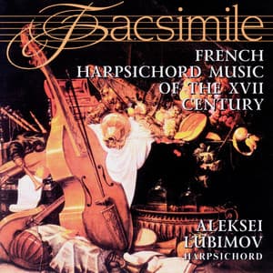 French Harpsichord Music Of The XVII Century - Alexei Lubimov