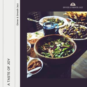 A Taste of Joy - Dinner & Smooth Jazz
