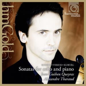 Kurtág, Kodály & Veress: Sonatas for Cello and Piano - Jean-Guihen Queyras