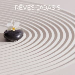 Rêves dOasis: Musique Zen - Musique Zen Garden