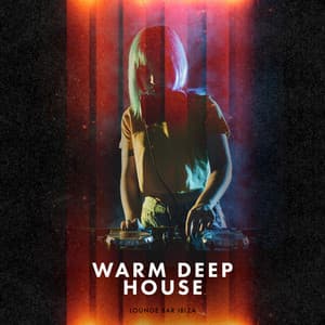 Warm Deep House - Lounge Bar Ibiza