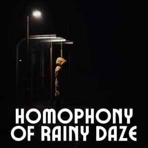 Homophony of Rainy Daze - The Sleep Aids