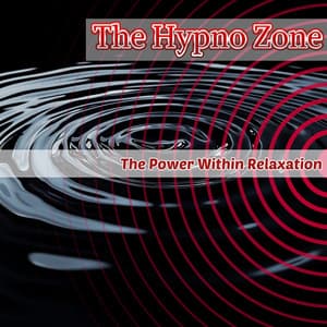 The Power Within Relaxation - The Hypno Zone