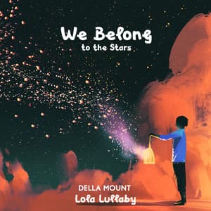 We Belong to the Stars - Lola Lullaby