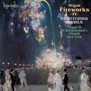 Organ Fireworks 4: Organ of St Bartholomew's Church, New York - Christopher Herrick