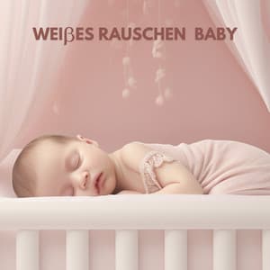 Weißes Rauschen Baby - Weißes Rauschen HD