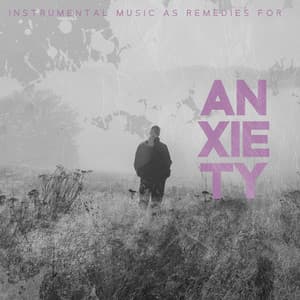 Instrumental Music as Remedies for Anxiety - Calm Music Masters Relaxation