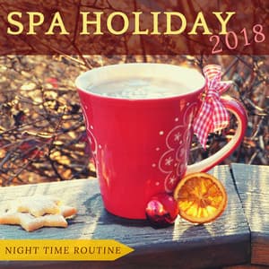 Spa Holiday 2018 - Pamper Yourself During the Holiday Period, Night Time Routine - Retreat Trend