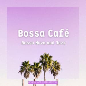 Bossa Café - Bossa Jazz Instrumental