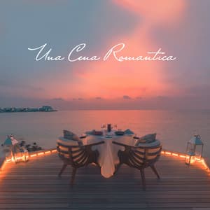 Una Cena Romantica – Canzoni D’Amore Per La Sera Di San Valentino - Come Le Canzoni D'Amore