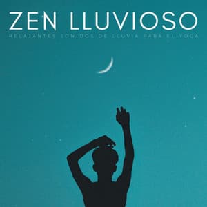 Zen Lluvioso: Relajantes Sonidos De Lluvia Para El Yoga - Lluvia de yoga