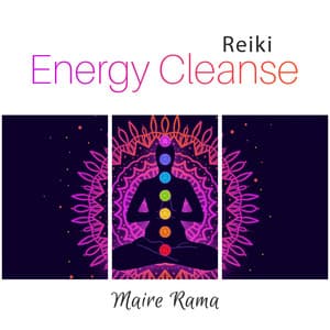 Reiki: Energy Cleanse - Maire Rama