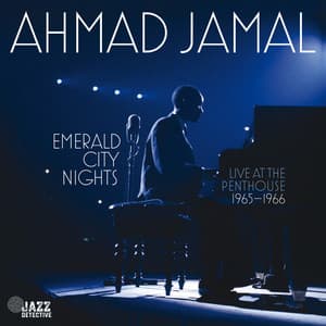Emerald City Nights: Live at The Penthouse 1965-1966 - Ahmad Jamal