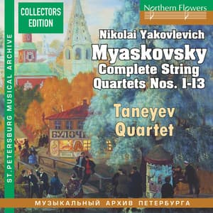 Myaskovsky: Complete String Quartets Nos. 1-13 - Nikolai Myaskovsky