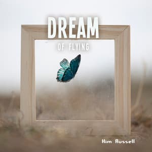 Dream of Flying - Kim Russell