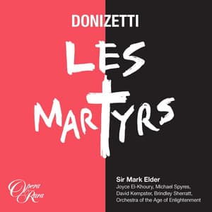 Donizetti: Les Martyrs - Gaetano Donizetti