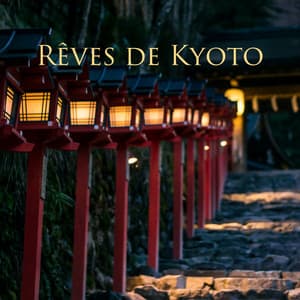 Rêves de Kyoto: Voyage à travers les nuits japonaises - Bouddha musique sanctuaire