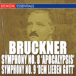 Bruckner: Symphony Nos. 8 "Apocalypsis" & 9 "Dem lieben Gott" - Anton Bruckner