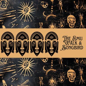 The Emu Walk & Songbird - Australian Tribe