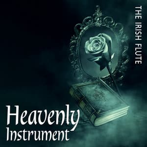 Heavenly Instrument: The Irish Flute, Tales with Abnoba, Gaulish Goddess, In the Black Forest - Celtic Music Voyages