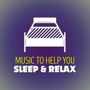 Music to Help You Sleep & Relax - Music to Help You Sleep & Relax