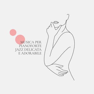 Musica per pianoforte jazz delicata e adorabile: Ascolta per migliorare il tuo umore e buona giornata - Caffè italiano lounge