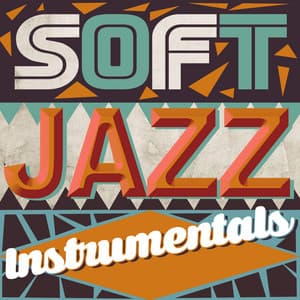 Soft Jazz Instrumentals - Jazz Instrumentals