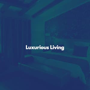 Luxurious Living - Work from Home Playlist
