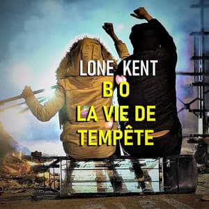 BO La vie de tempête - Lone Kent