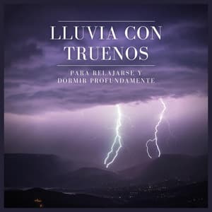 Lluvia Con Truenos para Relajarse y Dormir Profundamente - Relajación Natural Maestro