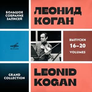 Leonid Kogan. Grand Collection. Vol. 16–20 - Leonid Kogan