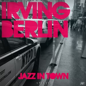 Jazz in Town - Irving Berlin