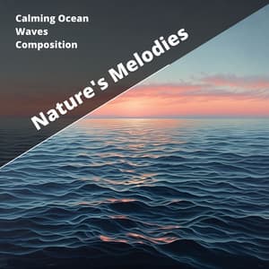 Calming Ocean Waves Composition - Nature's Melodies