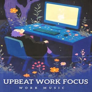 Upbeat Work Focus - Work Music