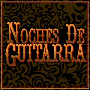 Noches De Guitarra - Guitarra Clásica Española, Spanish Classic Guitar