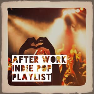 After Work Indie Pop Playlist - Country Pop All-Stars