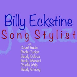 Song Stylist - Billy Eckstine