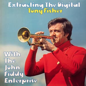 Extracting the Digital - Tony Fisher - Tony Fisher