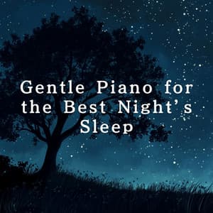 Gentle Piano for the Best Night's Sleep - Relaxing BGM Project