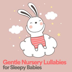Gentle Nursery Lullabies for Sleepy Babies - Baby Lullaby & Baby Lullaby