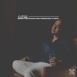 Ambiente Gratificado para Tranquilizar Tu Mente - Meditación Guiada