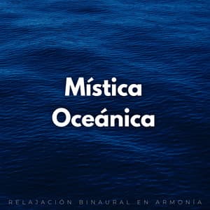 Mística Oceánica: Relajación Binaural En Armonía - Moldeadores binaurales