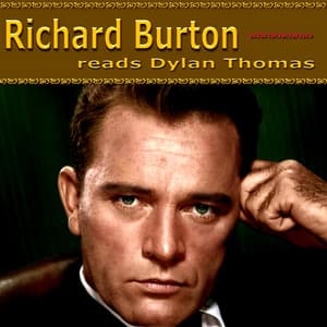 Richard Burton Reads Dylan Thomas - Richard Burton