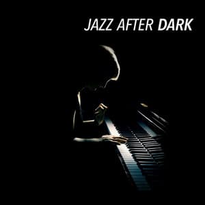 Jazz After Dark - Easy Listening Instrumentals